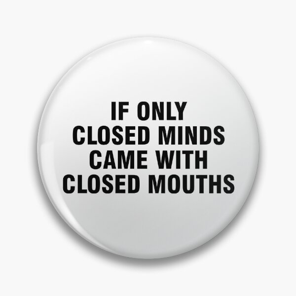 Item preview, If only closed minds came with closed mouths designed and sold by allthetees.
