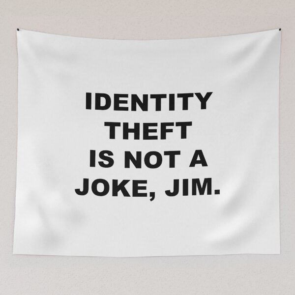 Item preview, Identity Theft Is Not A Joke, Jim designed and sold by quoteedesigns.