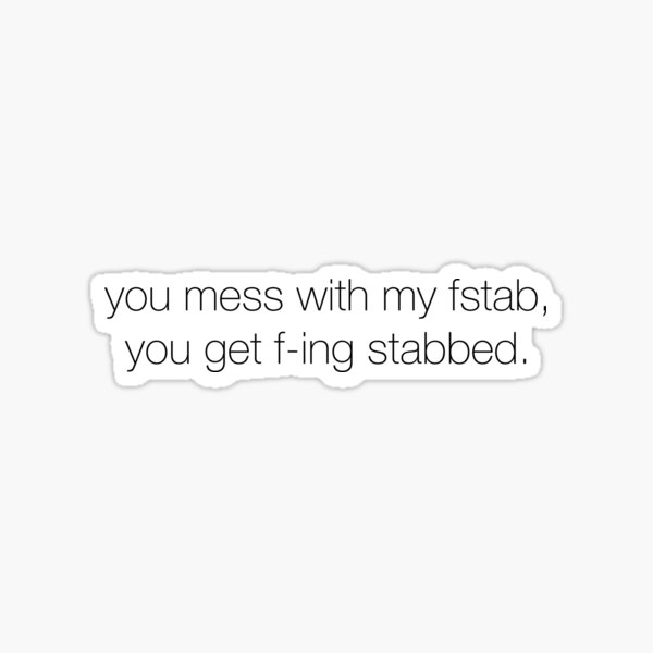mess with my fstab Sticker
