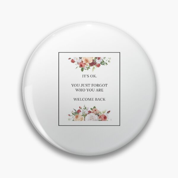 Item preview, It's Ok You Just Forgot Who You Are Welcome Back motivation - positivity - inspirational designed and sold by Hicham Arbaoui.
