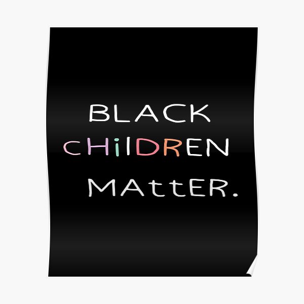 Black Children Matter Poster