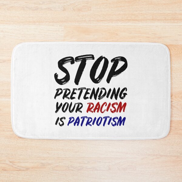 Item preview, Stop pretending your racism is patriotism designed and sold by allthetees.