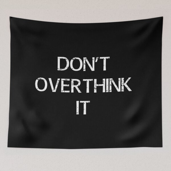 Item preview, Don't overthink it designed and sold by Brian Kroijer.