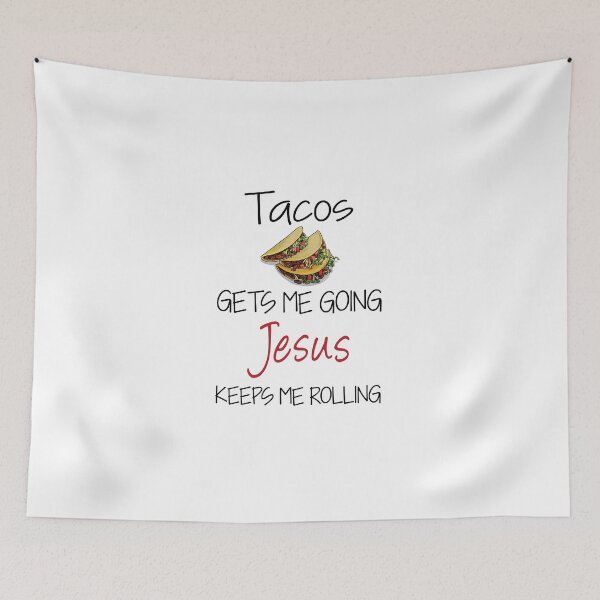 Item preview, Tacos gets me going jesus keeps me rolling food gift for fans and lovers designed and sold by DorisRobert31.