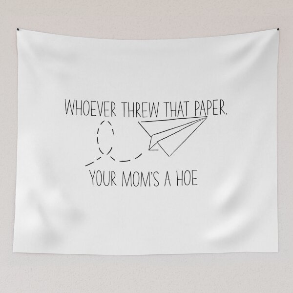 Item preview, “Whoever Threw That Paper, Your Mom’s a Hoe” Vine Quote designed and sold by alainakozyart.