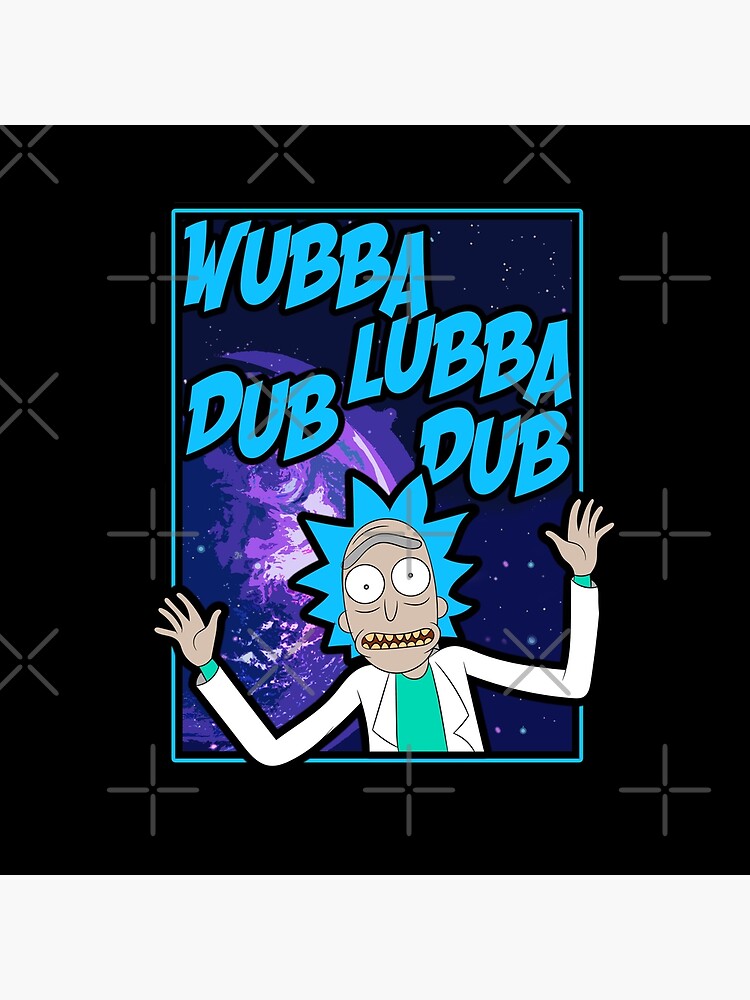 Rick Sanchez Wubba Lubba Dub Dub Quote by ryantony1