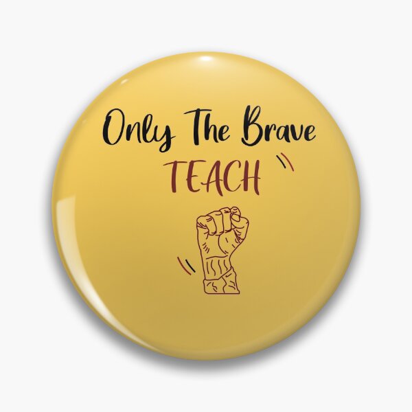 Item preview,  Only The Brave Teach, Funny Teacher Shirt,  Teacher Shirts,Back to School Shirt, Teacher Gifts, Teacher Appreciation designed and sold by Naufaal.