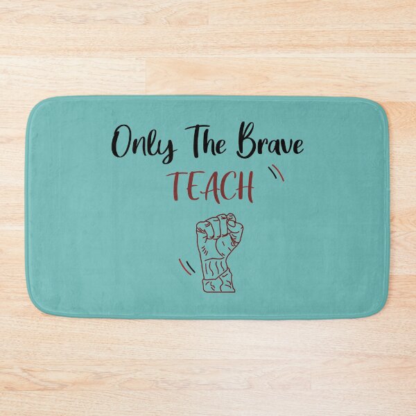 Item preview,  Only The Brave Teach, Funny Teacher Shirt,  Teacher Shirts,Back to School Shirt, Teacher Gifts, Teacher Appreciation designed and sold by Naufaal.