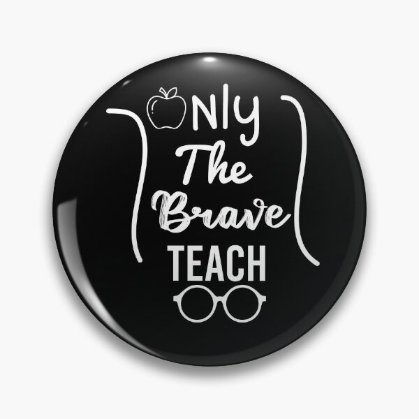 Item preview, Only The Brave Teach, Funny Teacher ,  Teacher ,Back to School , Teacher Gifts, Teacher Appreciation designed and sold by Naufaal.
