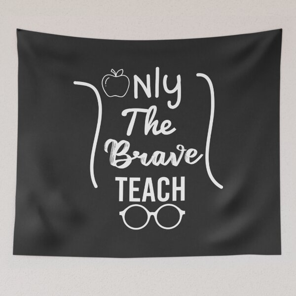 Item preview, Only The Brave Teach, Funny Teacher ,  Teacher ,Back to School , Teacher Gifts, Teacher Appreciation designed and sold by Naufaal.