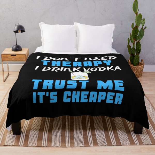 Item preview, I Don't Need Therapy I Drink Vodka Trust Me It's Cheaper designed and sold by juniperdesign.
