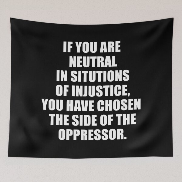 Item preview, if you are neutral in situations of injustice designed and sold by WESTURNE LTD.