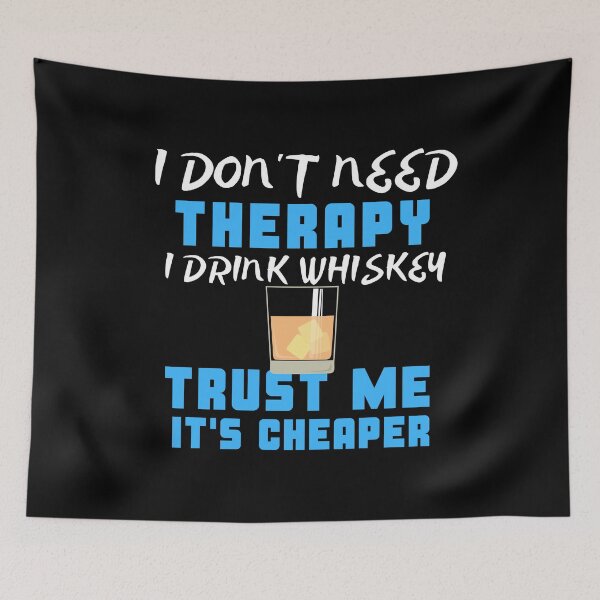 Item preview, I Don't Need Therapy I Drink Whiskey Trust Me It's Cheaper designed and sold by juniperdesign.