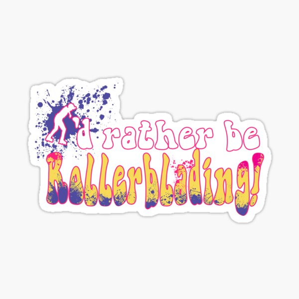 Item preview, I'd Rather be rollerblading designed and sold by obedtheartist.