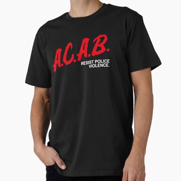 Item preview, A.C.A.B Resist Police Violence designed and sold by OldGuyClothing.