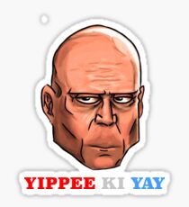 YIPPEE KI YAY- BRUCE WILLIS DIE HARD- (Specially Detailed) Sticker