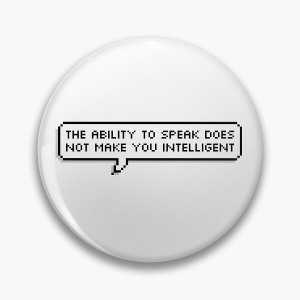 Item preview, The Ability to Speak Does not Make You Intelligent Pixel Speech Bubble designed and sold by Lemon  Merch.