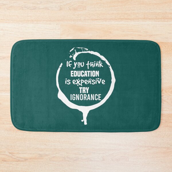 Item preview, If You Think Education Is Expensive Try Ignorance , Funny Teacher , Teacher , Gift for Teacher designed and sold by Naufaal.