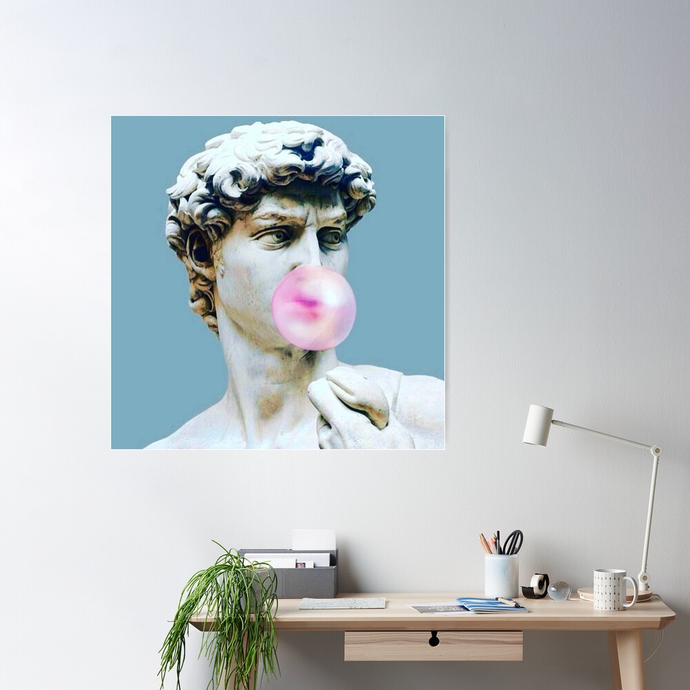 The Statue of David with Bubblegum  Poster for Sale by marylinfulkas