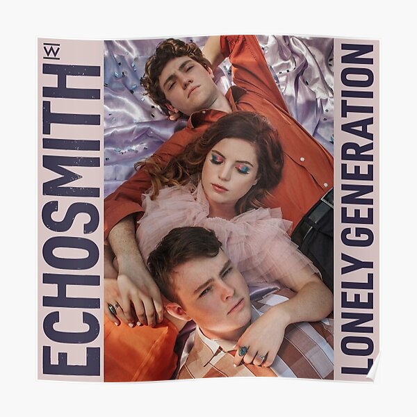 echosmith 3 gondesss lonely generation" Poster by johnmaborders | Redbubble