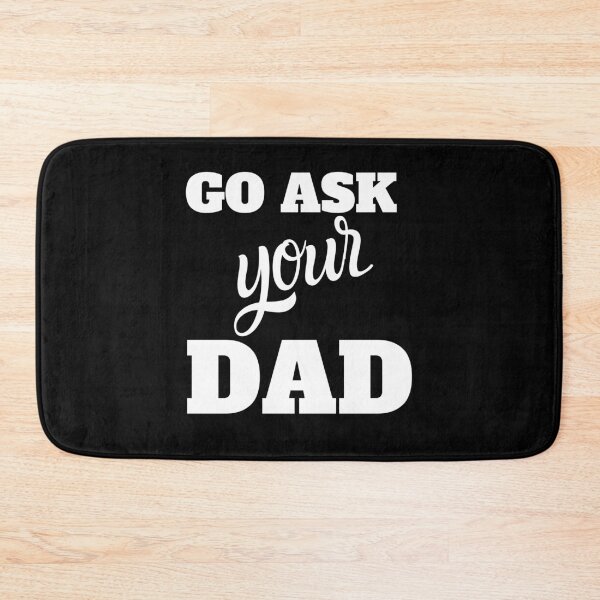 Item preview, Go Ask Your Dad designed and sold by B3N-arts.