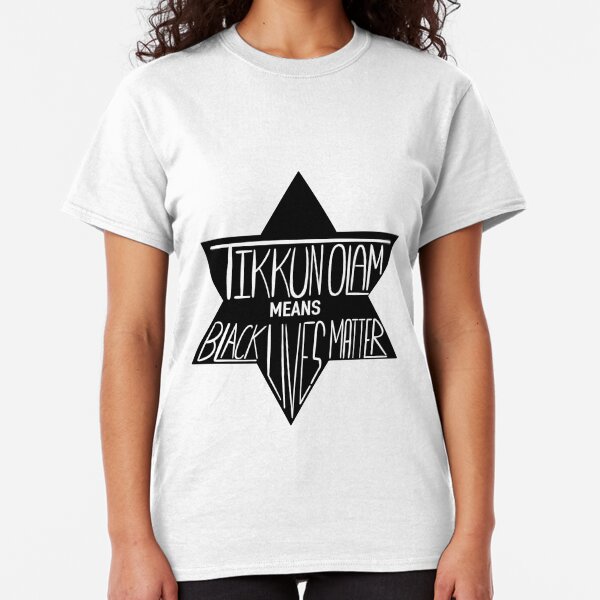 What tikkun Olam means Classic T-Shirt