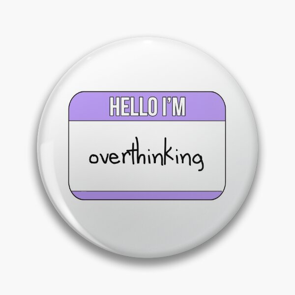 Item preview, Hello I'm: overthinking designed and sold by madhatter3642.