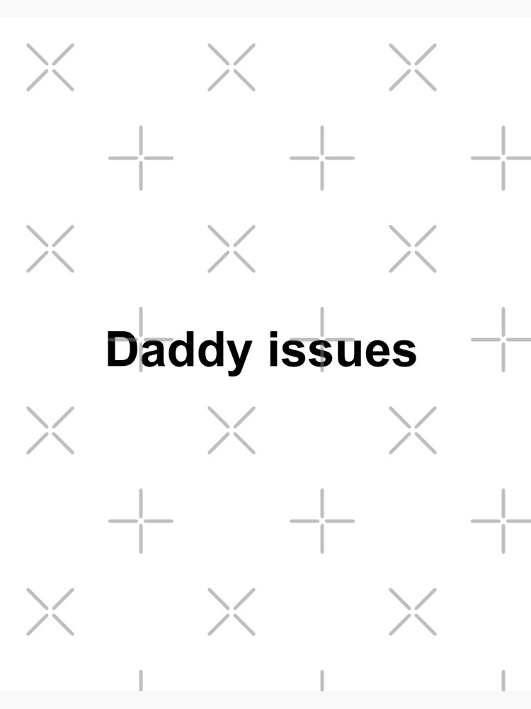 Daddy Issues by the Neighbourhood | Art Board Print