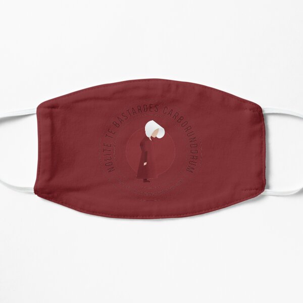 The Handmaid’s Tale Quote - Nolite te Bastardes Carborundorum Flat Mask