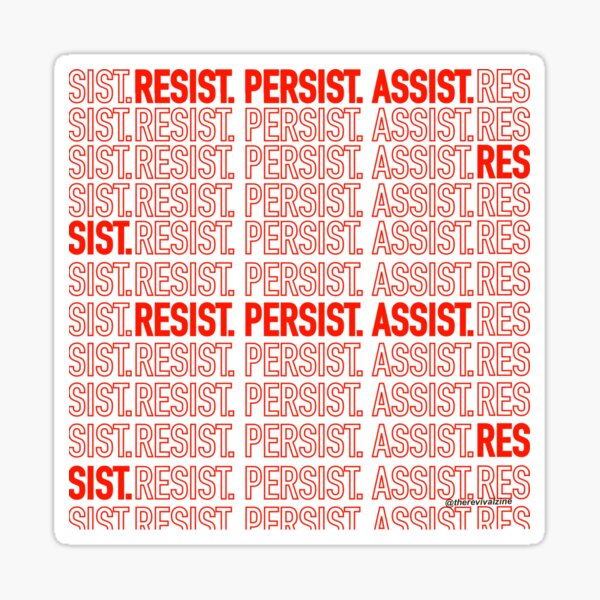 Resist. Persist. Assist. (Black Lives Matter.) Sticker