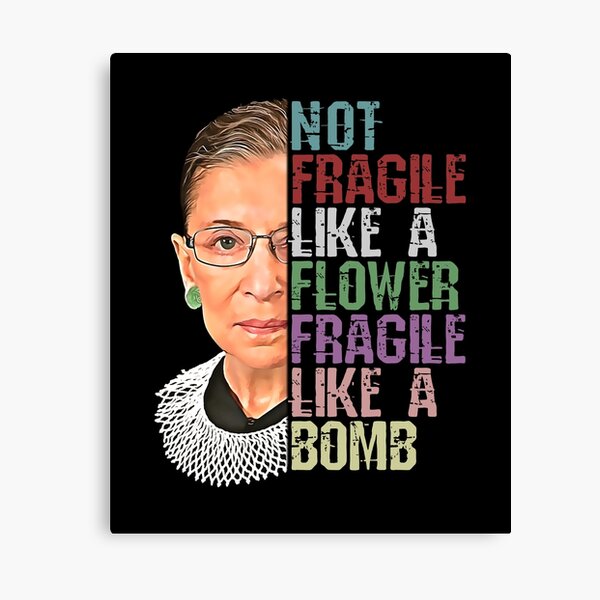RBG Pas fragile comme une fleur Fragile comme une bombe Impression sur toile