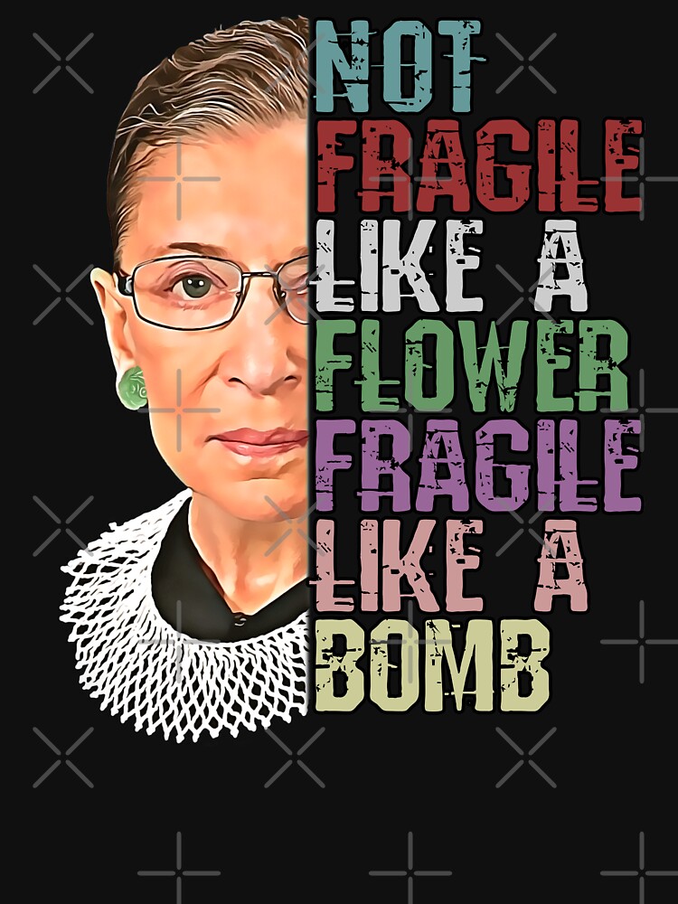 rbg fragile like a bomb quote shirt