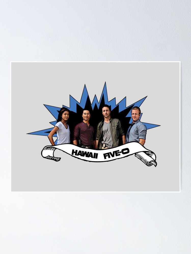 "Hawaii five 0 team" Poster by WinchesterYou | Redbubble