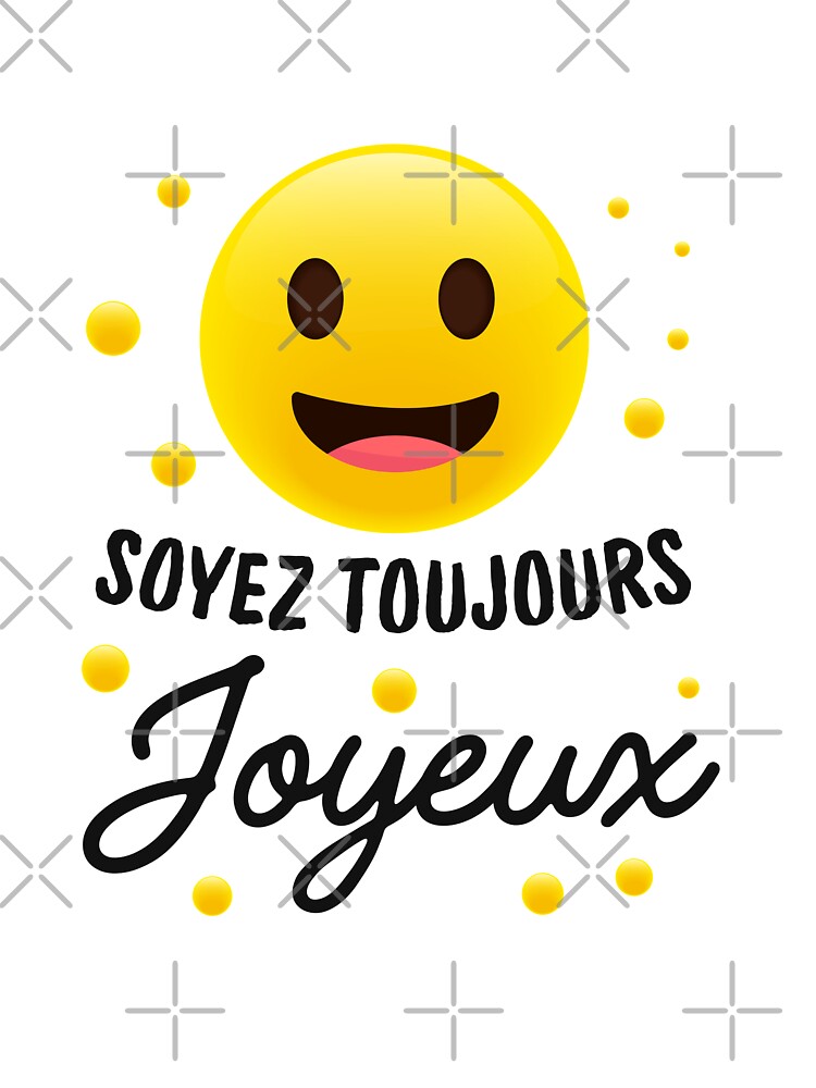 Soyez Toujours Joyeux Always Be Happy Baby One Piece By Jeanfils Redbubble