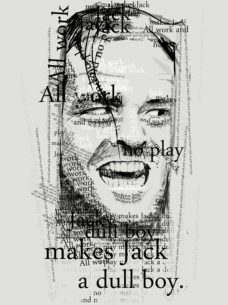 Makes jack. All work and no Play makes Jack a dull boy. Сияние makes Jack a dull boy. All work and no Play makes Jack a dull boy футболка. All work and no Play makes Jack a dull boy сияние.