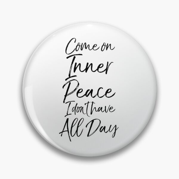 Item preview, Come on Inner Peace I Don't Have All Day Cute Yoga Quote designed and sold by TNDesignStudio.