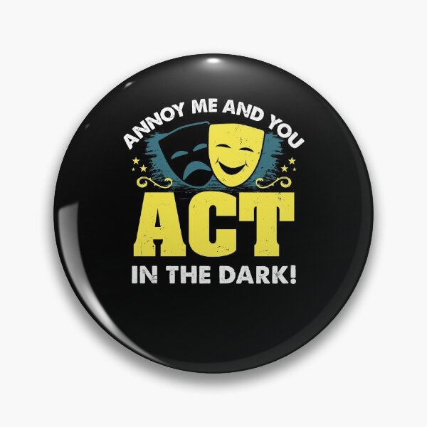 Item preview, Funny Theatre Gift " Annoy Me And You Act In The Dark " designed and sold by kammoe.