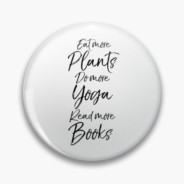 Item preview, Eat More Plants Do More Yoga Read More Books Cute Yoga Quote designed and sold by TNDesignStudio.