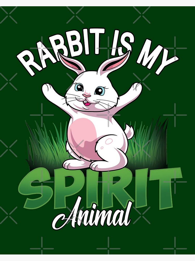 Rabbit Is My Spirit Animal - Funny Bunny Rabbit