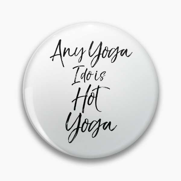 Item preview, Funny Any Yoga I Do is Hot Yoga Cute Yoga Quote designed and sold by TNDesignStudio.