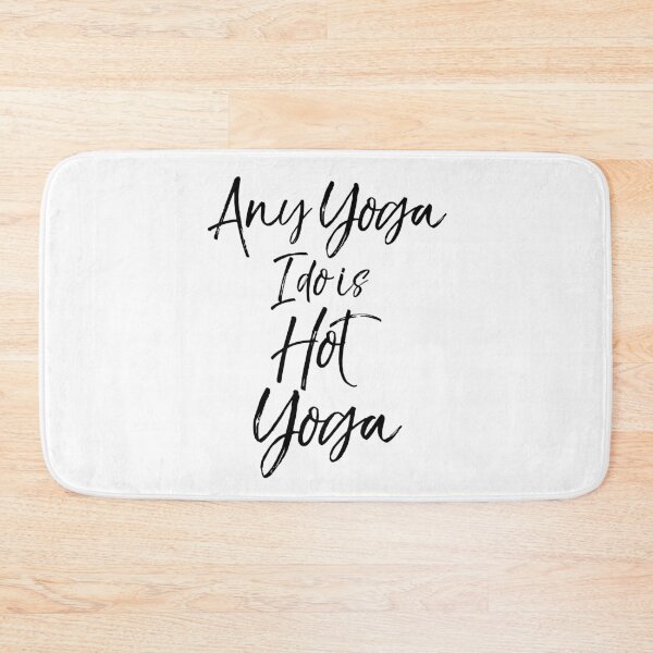 Item preview, Funny Any Yoga I Do is Hot Yoga Cute Yoga Quote designed and sold by TNDesignStudio.