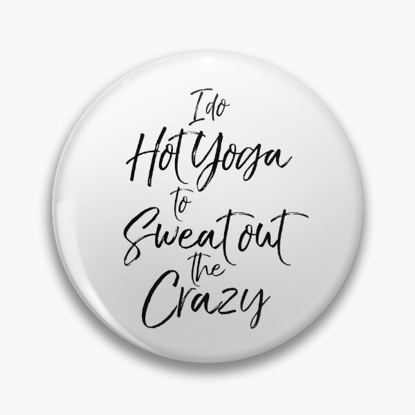 Item preview, I Do Hot Yoga to Sweat Out the Crazy Cute Yoga Quote designed and sold by TNDesignStudio.