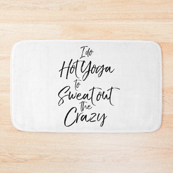 Item preview, I Do Hot Yoga to Sweat Out the Crazy Cute Yoga Quote designed and sold by TNDesignStudio.