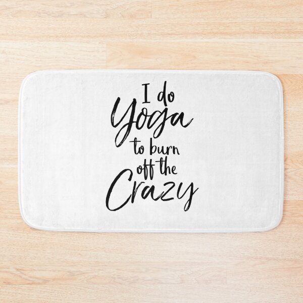 Item preview, I Do Yoga to Burn off the Crazy Cute Yoga Quote designed and sold by TNDesignStudio.