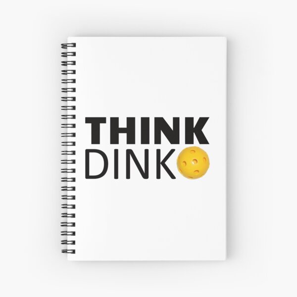 Think Dink -- Pickleball Spiral Notebook