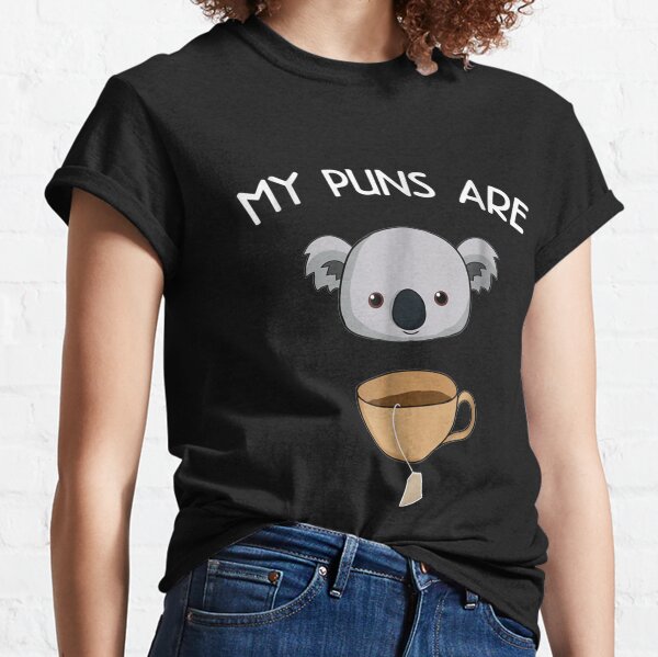 My Puns Are Koala Tea - Funny Animal Puns - Pun Gifts Classic T-Shirt