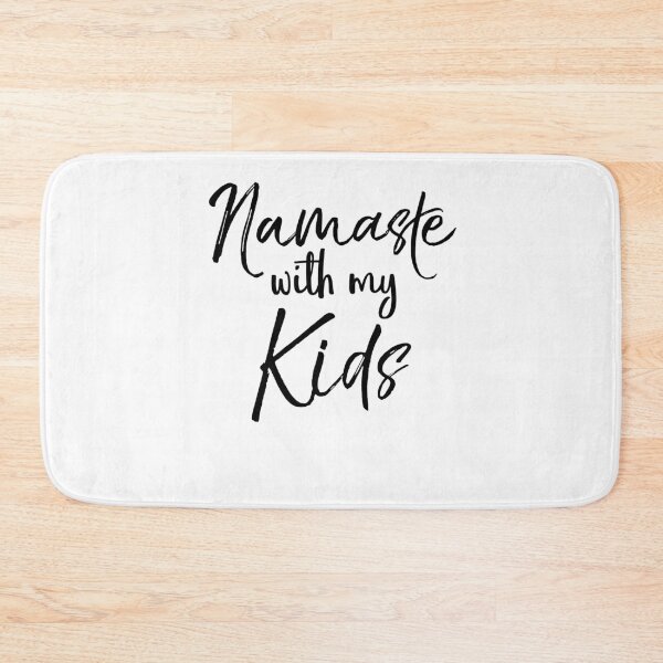 Item preview, Namaste with My Kids Cute Yoga Quote designed and sold by TNDesignStudio.