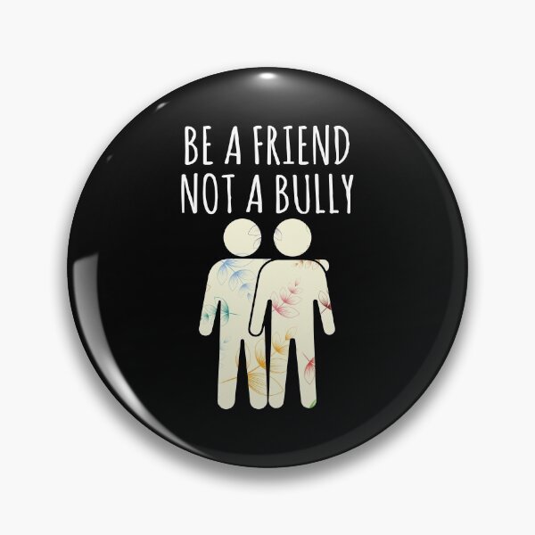 Item preview, Be a friend not a bully designed and sold by Tender Flower Clothing.