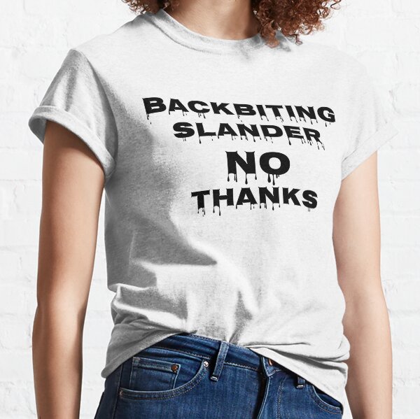 Backbiting, Slander No thanks T-shirt classique