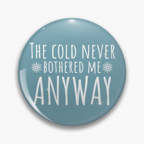 Item preview, The cold never bothered me anyway, Frozen Quote, Frozen 2, Elsa Frozen designed and sold by Marouk.